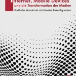Internet Mobile Devices und die Transformation der Medien